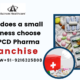 Why does a small business choose the PCD Pharma franchise