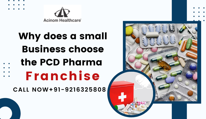 Why does a small business choose the PCD Pharma franchise